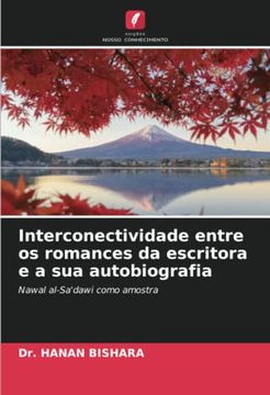 portada Interconectividade Entre os Romances da Escritora e a sua Autobiografia: Nawal Al-Sa'dawi Como Amostra