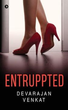 portada Entruppted: Where Entrepreneurship is Interrupted (en Inglés)