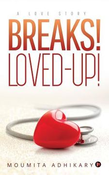 portada Breaks! Loved?up!: A Love Story (en Inglés)