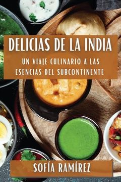 portada Delicias de la India: Un Viaje Culinario a las Esencias del Subcontinente