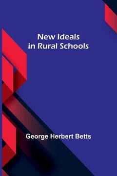portada New Ideals in Rural Schools 
