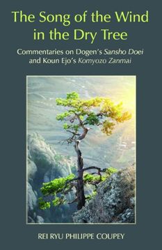 portada The Song of the Wind in the Dry Tree: Commentaries on Dogen's Sansho Doei and Koun Ejo's Komyozo Zanmai (en Inglés)