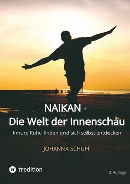 portada Naikan - Die Welt der Innenschau: Innere Ruhe finden und sich selbst entdecken (en Alemán)