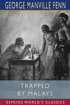 portada Trapped by Malays (Esprios Classics): Illustrated by Steven Spurrier (in English)