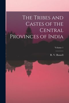 portada The Tribes and Castes of the Central Provinces of India; Volume 1 (in English)
