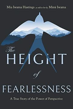 portada The Height of Fearlessness: A True Story of the Power of Perspective (en Inglés)