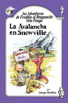 portada Las Adventuras de Freddie el Dragoncito Vota Fuego: La Avalancha en Snowville