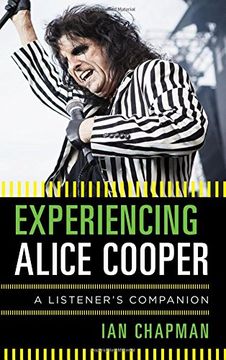 portada Experiencing Alice Cooper: A Listener's Companion (en Inglés)