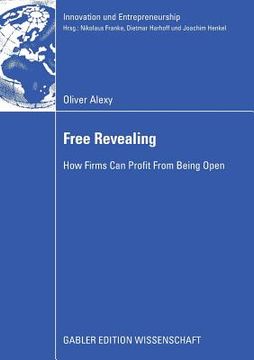 portada free revealing: how firms can profit from being open
