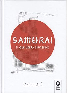 portada Samurái: El que Lidera Sirviendo (Directivos y Líderes) (in Spanish)