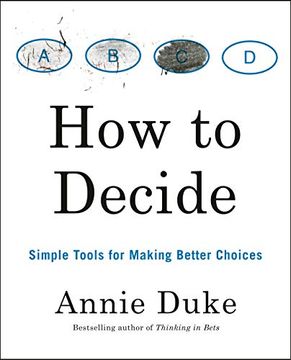 portada How to Decide: Simple Tools for Making Better Choices (en Inglés)