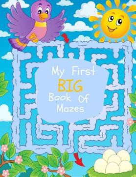 portada My First Big Book of Mazes: Maze Puzzles for Kids: Big Book Of Mazes for KIds Ages 4-8 (en Inglés)