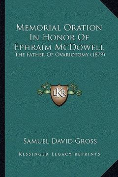 portada memorial oration in honor of ephraim mcdowell: the father of ovariotomy (1879) (en Inglés)