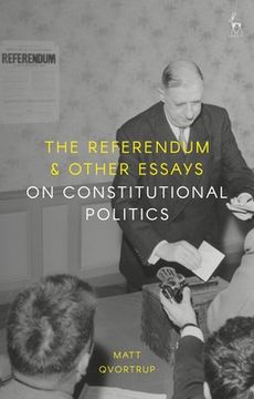 portada The Referendum and Other Essays on Constitutional Politics (en Inglés)