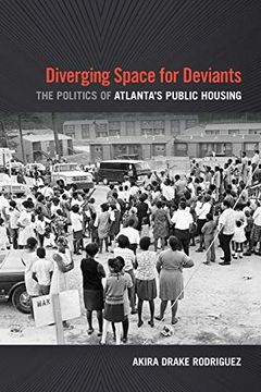 portada Diverging Space for Deviants: The Politics of Atlanta'S Public Housing 