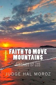 portada Faith to Move Mountains: Standing on the Promises of God (en Inglés)