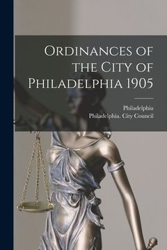 portada Ordinances of the City of Philadelphia 1905 (en Inglés)