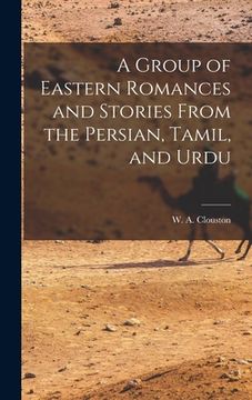 portada A Group of Eastern Romances and Stories From the Persian, Tamil, and Urdu (in English)