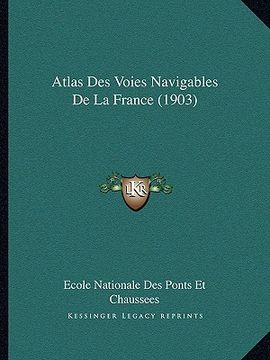 portada Atlas Des Voies Navigables De La France (1903) (en Francés)