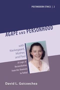 portada agape and personhood with kierkegaard, mother, and paul: a logic of reconciliation from the shamans to today (en Inglés)