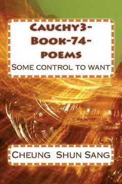 portada Cauchy3-Book-74-poems: Some control to want (en Inglés)