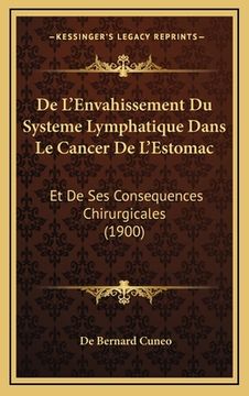 portada De L'Envahissement Du Systeme Lymphatique Dans Le Cancer De L'Estomac: Et De Ses Consequences Chirurgicales (1900) (in French)