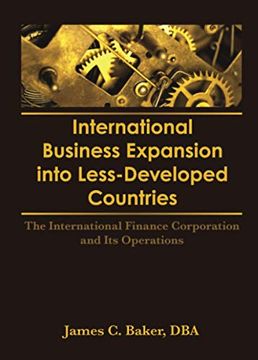 portada International Business Expansion Into Less-Developed Countries: The International Finance Corporation and Its Operations (en Inglés)