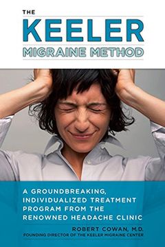 portada Keeler Migraine Method: A Groundbreaking, Individualized Program From the Renowned Headache Treatment Clinic (in English)