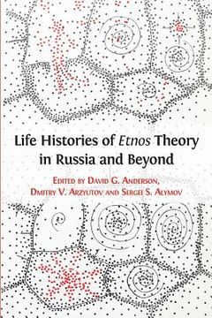 portada Life Histories of Etnos Theory in Russia and Beyond (in English)