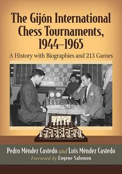 portada The Gijon International Chess Tournaments, 1944-1965: A History with Biographies and 213 Games (in English)