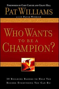 portada Who Wants to be a Champion? 10 Building Blocks to Help you Become Everything you can be! 