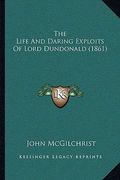 portada the life and daring exploits of lord dundonald (1861) the life and daring exploits of lord dundonald (1861)