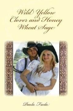 portada Wild Yellow Clover and Honey Wheat Sage: (Large Print Edition) (en Inglés)