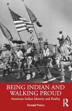 portada Being Indian and Walking Proud: American Indian Identity and Reality (en Inglés)