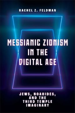 portada Messianic Zionism in the Digital Age: Jews, Noahides, and the Third Temple Imaginary (en Inglés)