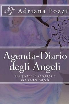 portada Agenda-Diario Degli Angeli: 365 Giorni in Compagnia Dei Nostri Angeli (en Italiano)