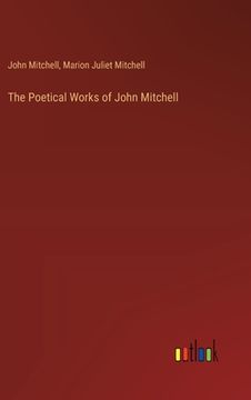 portada The Poetical Works of John Mitchell (en Inglés)