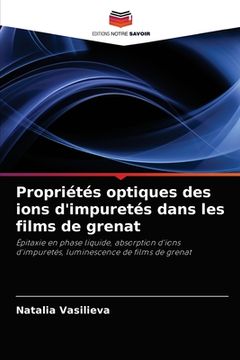 portada Propriétés optiques des ions d'impuretés dans les films de grenat (en Francés)