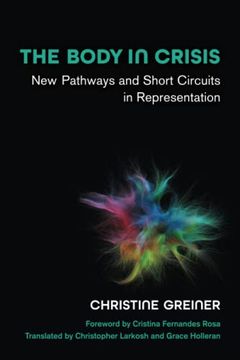 portada The Body in Crisis: New Pathways and Short Circuits in Representation (Studies in Dance: Theories and Practices) 