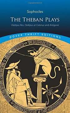 portada The Theban Plays: Oedipus Rex, Oedipus at Colonus and Antigone (Dover Thrift Editions) (en Inglés)