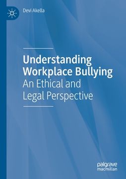 portada Understanding Workplace Bullying: An Ethical and Legal Perspective (en Inglés)