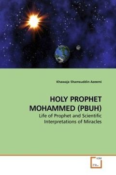 portada HOLY PROPHET MOHAMMED (PBUH): Life of Prophet and Scientific Interpretations of Miracles