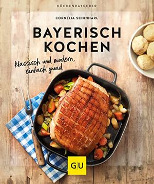 portada Bayerisch Kochen: Klassisch, Deftig, Bodenständig (gu Küchenratgeber) (in German)
