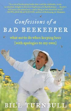 portada Confessions of a bad Beekeeper: What not to do When Keeping Bees (With Apologies to my Own) (en Inglés)