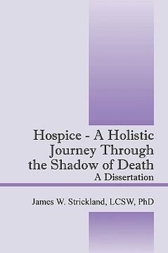 portada hospice - a holistic journey through the shadow of death: a dissertation