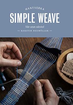 portada Simple Weave: Create Beautiful Pieces Without a Loom (en Inglés)