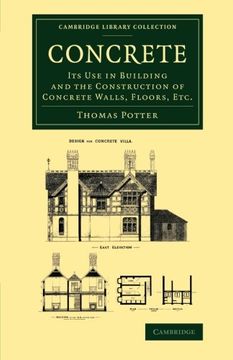 portada Concrete: Its use in Building and the Construction of Concrete Walls, Floors, Etc. (Cambridge Library Collection - Technology) (en Inglés)