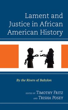 portada Lament and Justice in African American History: By the Rivers of Babylon (en Inglés)