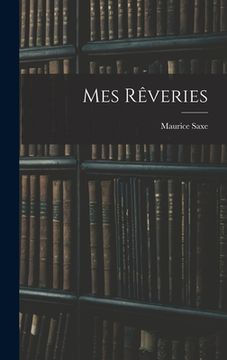 Mes Rêveries (en Francés)