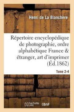 portada Répertoire Encyclopédique de Photographie: Comprenant Par Ordre Alphabétique, Tome 2-4 (in French)